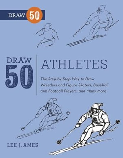 Draw 50 Athletes, Lee J. Ames - Ebook - 9780307985620