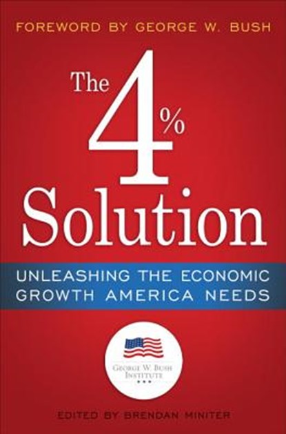 The 4% Solution, The Bush Institute - Gebonden - 9780307986146