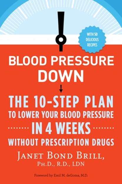 Blood Pressure Down, Janet Bond Brill PhD RD - Ebook - 9780307986368