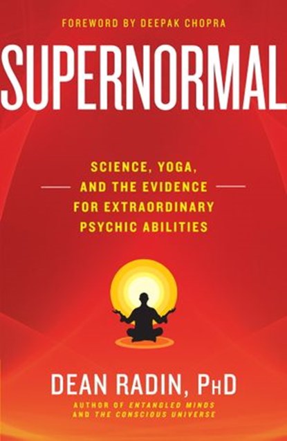 Supernormal, Dean Radin PhD - Ebook - 9780307986917