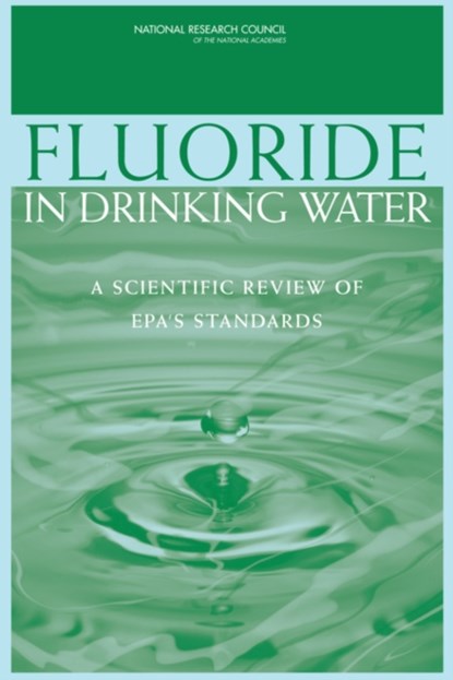 Fluoride in Drinking Water, National Research Council ; Division on Earth and Life Studies ; Board on Environmental Studies and Toxicology ; Committee on Fluoride in Drinking Water - Paperback - 9780309101288