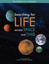Searching for Life Across Space and Time - Engineering National Academies of Sciences ; Division on Engineering and Physical Sciences ; Space Studies Board - 9780309463942