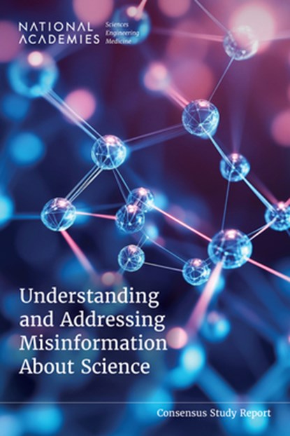 Understanding and Addressing Misinformation About Science, K. Viswanath ; Tiffany E. Taylor ; Holly G. Rhodes - Paperback - 9780309723954