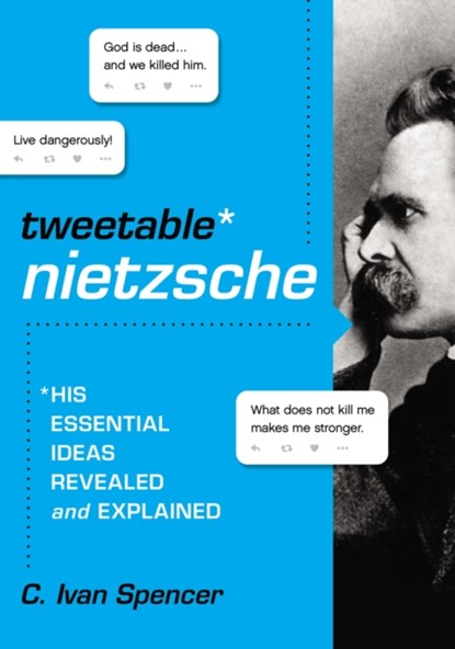 Tweetable Nietzsche, C. Ivan Spencer - Paperback - 9780310000921