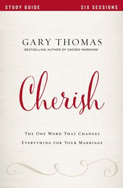 Cherish Bible Study Guide, Gary Thomas - Ebook - 9780310080756