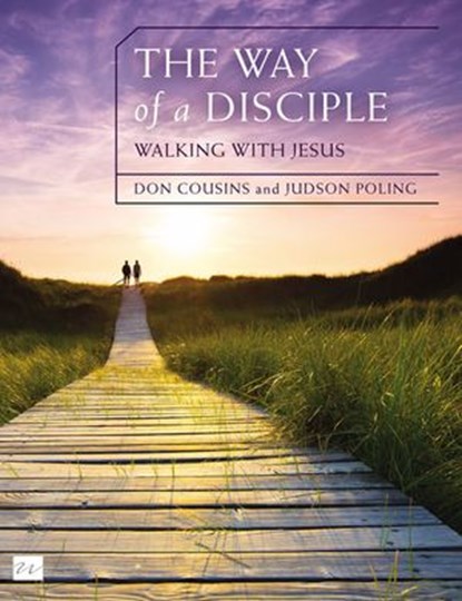 The Way of a Disciple Bible Study Guide: Walking with Jesus, Don Cousins ; Judson Poling - Ebook - 9780310081203