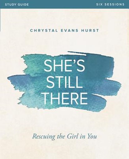 She's Still There Bible Study Guide, Chrystal Evans Hurst - Paperback - 9780310081739