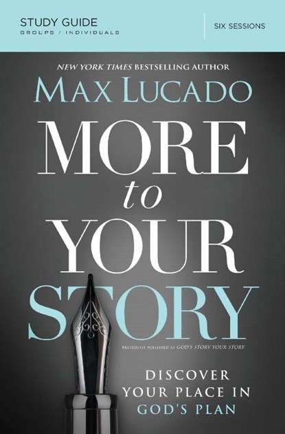 More to Your Story Bible Study Guide, Max Lucado - Paperback - 9780310083146
