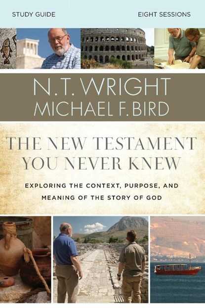The New Testament You Never Knew Bible Study Guide, N. T. Wright ; Michael F. Bird - Paperback - 9780310085263