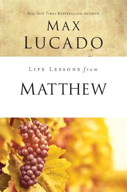 Life Lessons from Matthew, Max Lucado - Paperback - 9780310086307