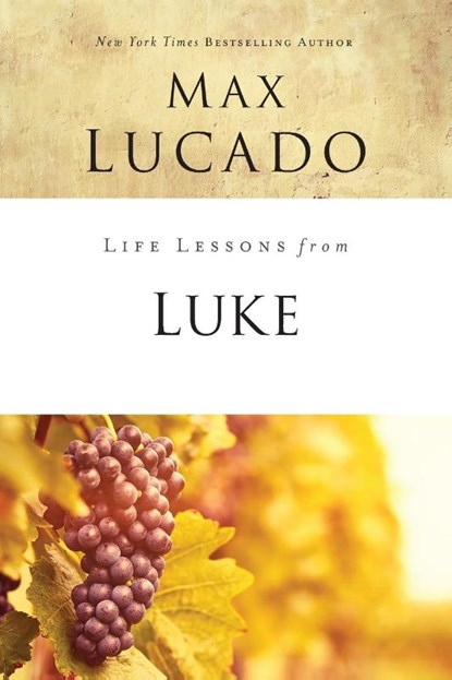 Life Lessons from Luke, Max Lucado - Paperback - 9780310086345
