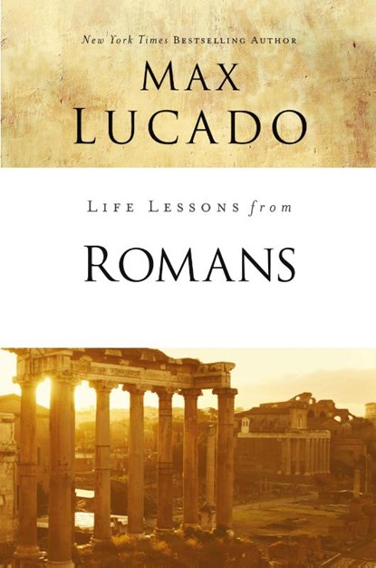 Life Lessons from Romans, Max Lucado - Paperback - 9780310086406