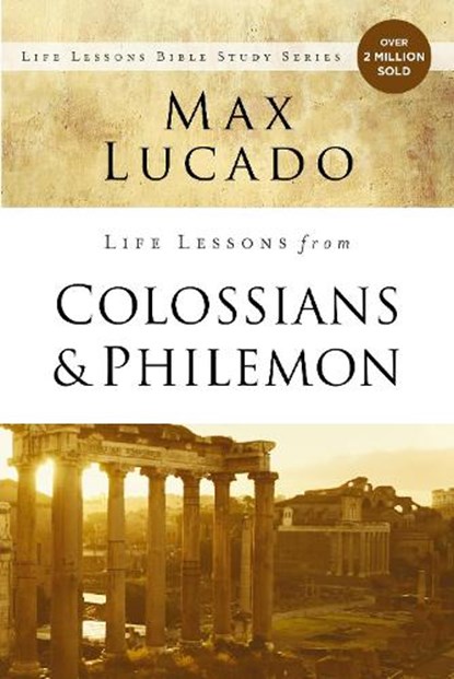 Life Lessons from Colossians and Philemon, Max Lucado - Paperback - 9780310086529