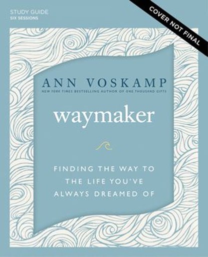 WayMaker Bible Study Guide plus Streaming Video, Ann Voskamp - Ebook - 9780310090786