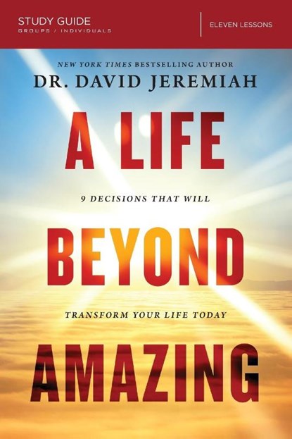 A Life Beyond Amazing Bible Study Guide, Dr. David Jeremiah - Paperback - 9780310091172