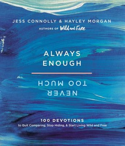 Always Enough, Never Too Much, Jess Connolly ; Hayley Morgan - Gebonden - 9780310091561