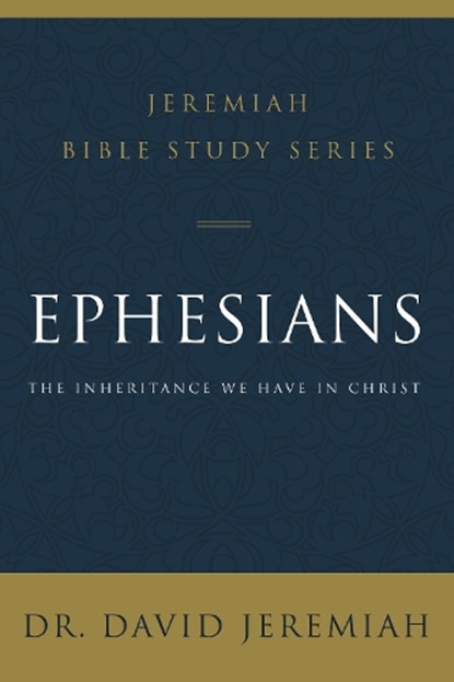 Ephesians, Dr. David Jeremiah - Paperback - 9780310091684