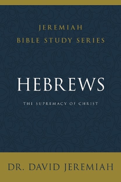 Hebrews, Dr. David Jeremiah - Paperback - 9780310091783
