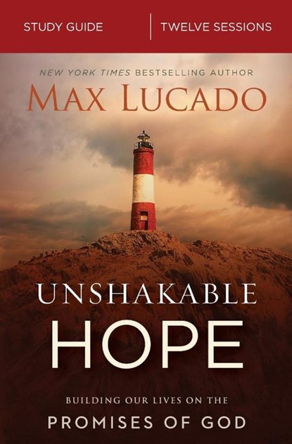 Unshakable Hope Bible Study Guide, Max Lucado - Paperback - 9780310092094