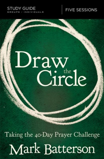 Draw the Circle Bible Study Guide, Mark Batterson - Paperback - 9780310094661
