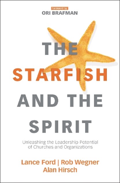 The Starfish and the Spirit, Lance Ford ; Rob Wegner ; Alan Hirsch - Paperback - 9780310098379