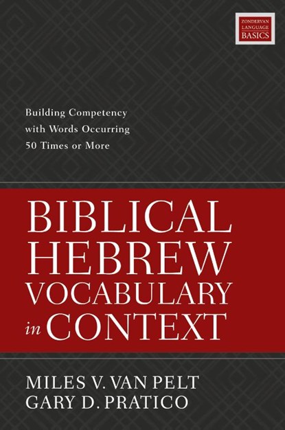 Biblical Hebrew Vocabulary in Context, Miles V. Van Pelt ; Gary D. Pratico - Paperback - 9780310098478