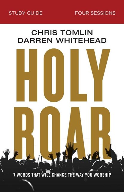 Holy Roar Bible Study Guide, Chris Tomlin ; Darren Whitehead - Paperback - 9780310098713