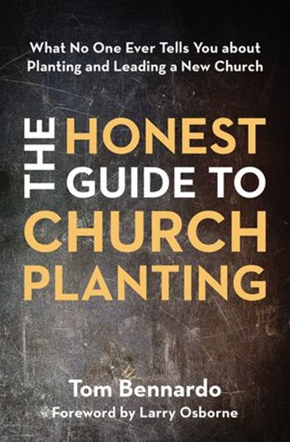 The Honest Guide to Church Planting, Tom Bennardo - Ebook - 9780310101000