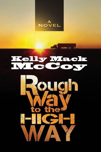 Rough Way to the High Way, Kelly Mack McCoy - Paperback - 9780310103721