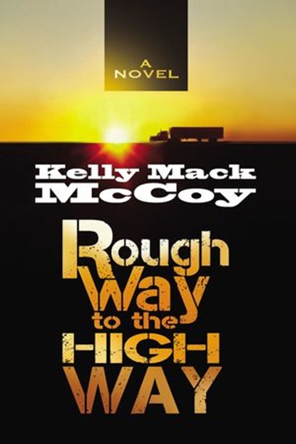 Rough Way to the High Way, Kelly Mack McCoy - Ebook - 9780310103745