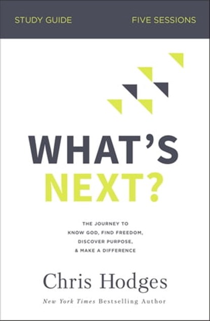 What's Next? Bible Study Guide, Chris Hodges - Ebook - 9780310104131