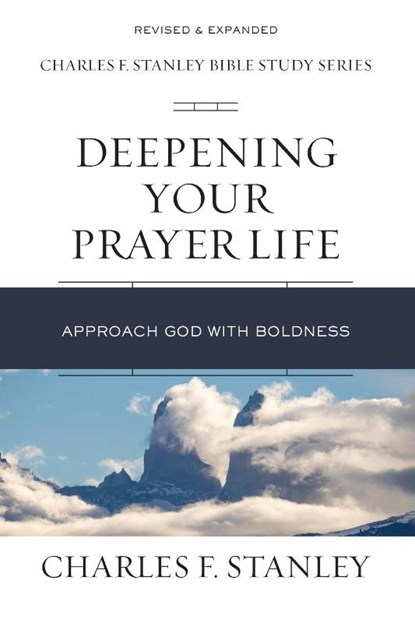 Deepening Your Prayer Life, Charles F. Stanley - Paperback - 9780310105589