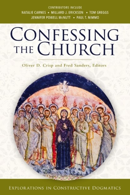Confessing the Church, Oliver D. Crisp ; Fred Sanders - Paperback - 9780310106968