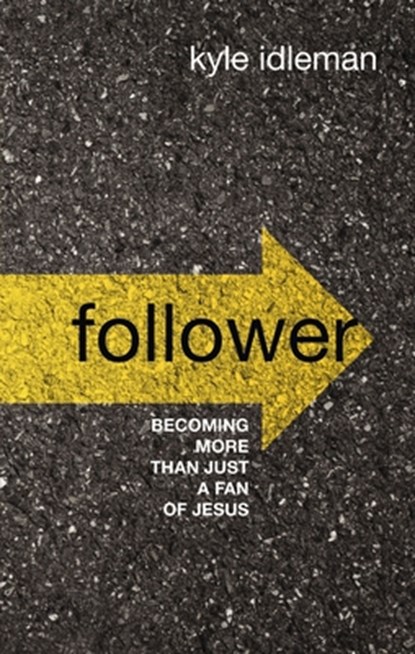 Follower, Kyle Idleman - Gebonden - 9780310108085