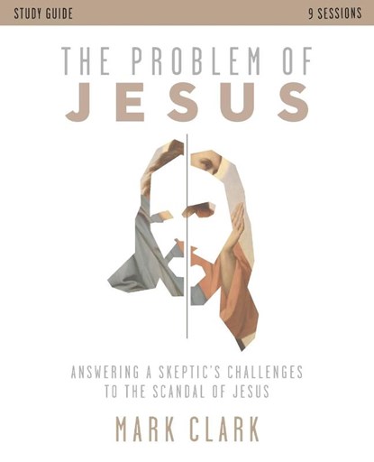 The Problem of Jesus Study Guide, Mark Clark - Paperback - 9780310108375