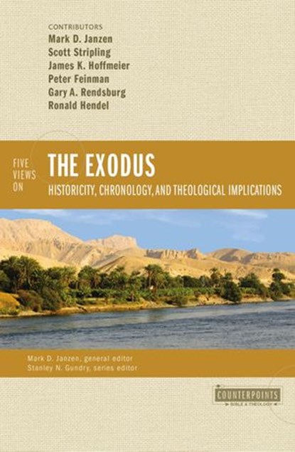 Five Views on the Exodus, Scott Stripling ; James K. Hoffmeier ; Gary A. Rendsburg ; Peter Feinman ; Ronald Hendel ; Mark D. Janzen ; Zondervan - Ebook - 9780310108757