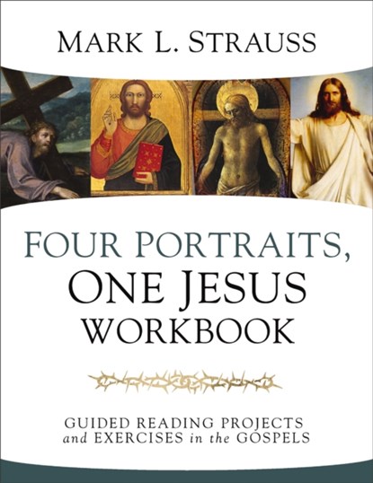 Four Portraits, One Jesus Workbook, Mark L. Strauss - Paperback - 9780310109761
