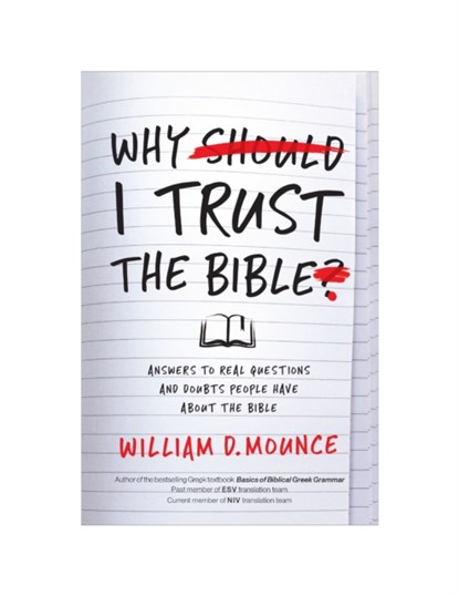 Why I Trust the Bible, William D. Mounce - Paperback - 9780310109945