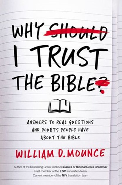 Why I Trust the Bible, William D. Mounce - Ebook - 9780310109952