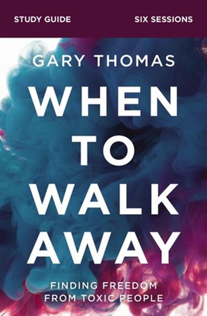 When to Walk Away Bible Study Guide, Gary Thomas - Ebook - 9780310110255