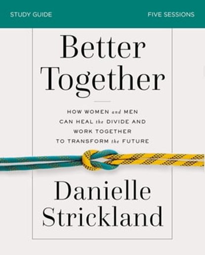 Better Together Bible Study Guide, Danielle Strickland - Ebook - 9780310110774