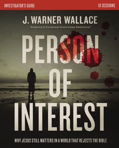 Person of Interest Investigator's Guide, J. Warner Wallace - Ebook - 9780310111351