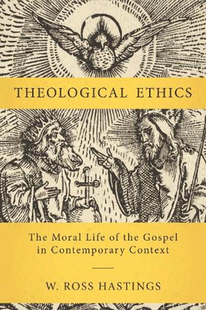 Theological Ethics, W. Ross Hastings - Gebonden - 9780310111955