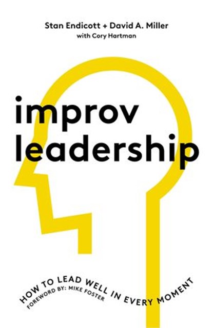 Improv Leadership, Stan Endicott ; David Miller - Ebook - 9780310112969