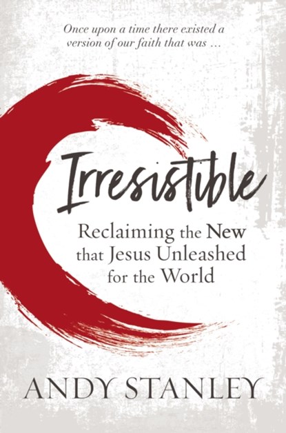 Irresistible, Andy Stanley - Paperback - 9780310114062