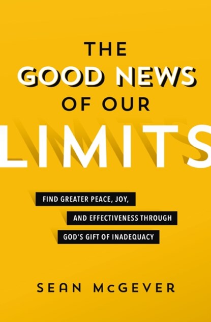 The Good News of Our Limits, Sean McGever - Paperback - 9780310114444