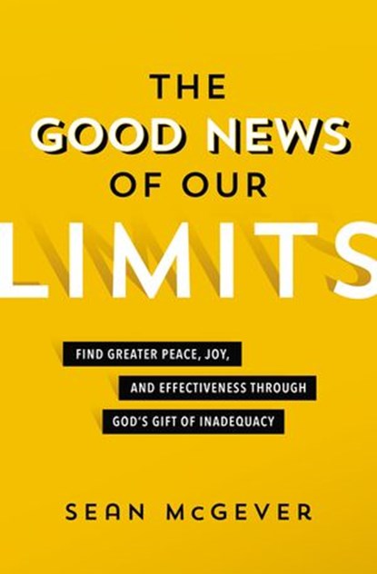 The Good News of Our Limits, Sean McGever - Ebook - 9780310114451