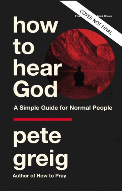 How to Hear God, Greig Pete Greig - Paperback - 9780310114604