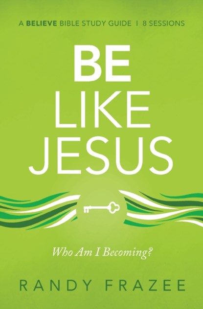 Be Like Jesus Bible Study Guide, Randy Frazee - Paperback - 9780310118381