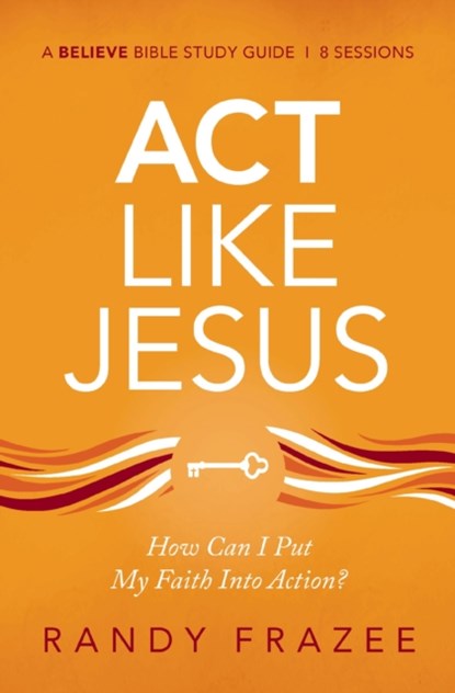 Act Like Jesus Bible Study Guide, Randy Frazee - Paperback - 9780310119036